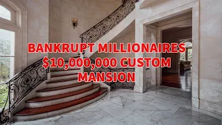 BANKRUPT MILLIONAIRES ABANDONED $10,000,000 CUSTOM MANSION