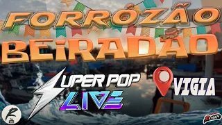 FORRÓZÃO DO BEIRADÃO VIGIA POP LIVE