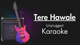 Tere Hawale | Unplugged Karaoke With Lyrics | Low Scale | Anyone Can Sing