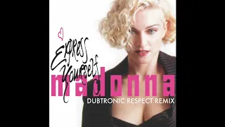 Madonna - Express Yourself (Dubtronic Respect Remix)