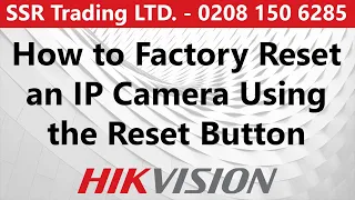 Reset a Hikvision PoE IP CCTV Camera Using Button Revert Back to Factory Settings Forgot Password