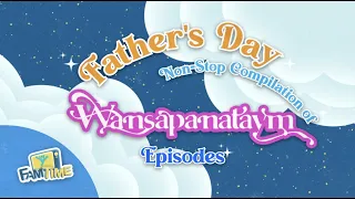 Father's Day Non-Stop Compilation of Wansapanataym Episodes
