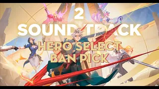 AIC 2023 Soundtrack 2 Hero Select (Ban Pick) | Arena of Valor International Championship 2023