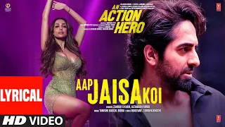 Aap Jaisa Koi (Lyrical) An Action Hero | Ayushmann K, Malaika | Tanishk, Zahrah S K, Altamash F