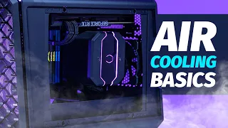 How to Air Cool a PC and other Air Cooling Basics!