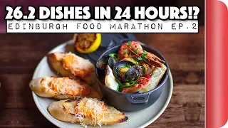 FOOD MARATHON CHALLENGE | Can we eat 26.2 Dishes in 24 Hours? | EDINBURGH Ep.2 | Sorted Food