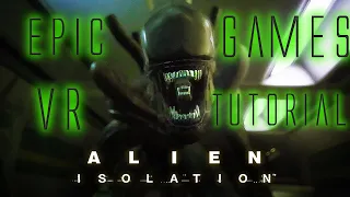 Epic Games Alien Isolation VR Tutorial