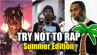 TRY NOT TO RAP🔥 (IMPOSSIBLE!) *SUMMER EDITION🏝* (Juice WRLD, Pop Smoke, Lil Baby, and More!)