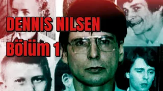 DENNIS NILSEN | BÖLÜM 1 | SERİ KATİLLER