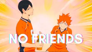 HAIKYUU!!!「AMV」-No Friends-