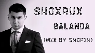 Shoxrux-Balanda (MIX by Shofik)