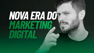 A NOVA ERA DO MARKETING DIGITAL