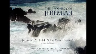 Jeremiah 21:1-14  "One More Chance"
