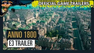 Anno 1800 - E3 2018 Trailer ►🍔 OFFICIAL GAME TRAILER