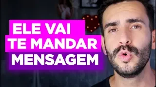 3 FORMAS DE FAZER AQUELE HOMEM TE MANDAR MENSAGEM HOJE