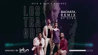 Reik & Maria Becerra - Los Tragos (DJ Clau Bachata Remix)