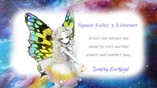 Space Fairy x Listener~ A lost Fae whisks you away and comforts you