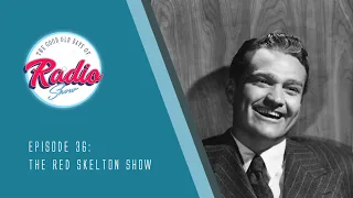 Episode #36: The Red Skelton Show