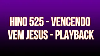 Hino nº 525 - Vencendo vem Jesus - Harpa Cristã - Playback  - Diego Alvares