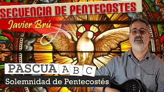 Secuencia de Pentecostés - Javier Brú | Solemnidad de Pentecostés