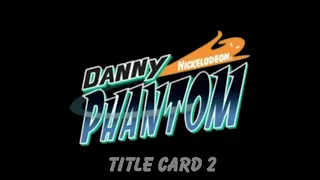Danny Phantom Title Card Musics