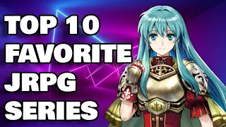 My Top 10 Favorite JRPG Series of ALL TIME!
