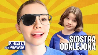 Odklejona Siostra - nie UKRYTA PRAWDA