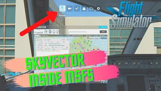 Microsoft Flight Simulator | Adding Skyvector into MSFS2020