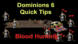 Dominions 6 Quick Tips: Blood Hunting