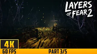 Layers of Fear 2 - Walkthrough Game - Part 3 (3/5) (4K 60FPS) No Commentary