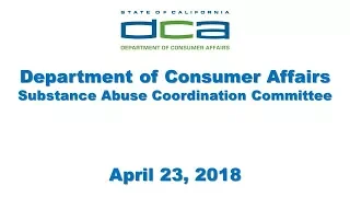 Department of Consumer Affairs Substance Abuse Coordination Committee meeting - April 23 2018