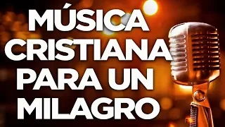 MÚSICA CRISTIANA QUE TRAERÁ MILAGROS A TU VIDA Y VERAS LA GLORIA DE DIOS