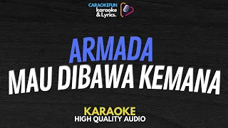 Armada - Mau Dibawa Kemana Karaoke Lirik