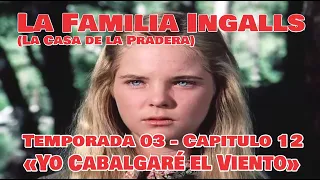 La Familia Ingalls T03-E12 - 1/6 (La Casa de la Pradera) Latino HD «Yo Cabalgaré el Viento»