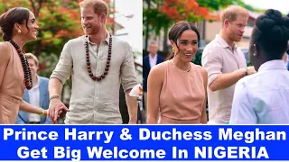 Prince Harry & Duchess Meghan Get Big Welcome In NIGERIA