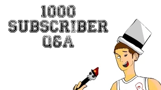 1000 subscriber Q&A