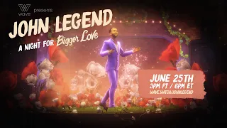 John Legend LIVE - A Night For “Bigger Love” Presented By Wave