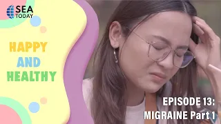 Happy and Healthy Episode 13: Migraine - Part 1