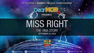 Dear MOR: "Miss Right" The Vina Story 09-24-19