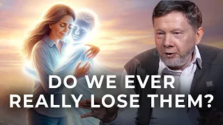 Eckhart Tolle on Reconciling Grief with the Power of Now