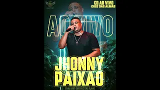 JHONNY PAIXÃO - CD AO VIVO CRUZ DAS ALMAS