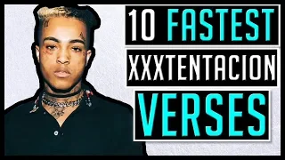 10 FASTEST XXXTENTACION Verses