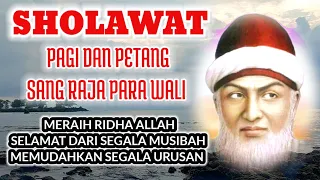 SHOLAWAT SUGHRO SYAIKH ABDUL QODIR JAELANI - SHOLAWAT PAGI DAN PETANG