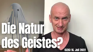 (626) Was ist die Natur des Geistes? 16. Juli 2022