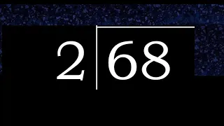 Dividir 68 entre 2 division de 2 numeros con procedimiento