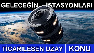 Yörüngedeki Yeni Duraklar - Ticari Uzay İstasyonları