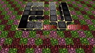 Extra Utilities Mod Showcase 1.7.10 P. 2 - Machines and Mechanics