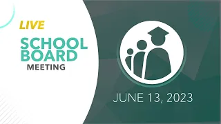 School Board Meeting | June 13, 2023