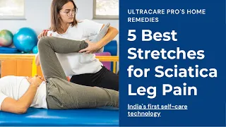 5 Best Stretching Exercises for Sciatica  Leg Pain Relief | Home Remedies by UltraCare PRO