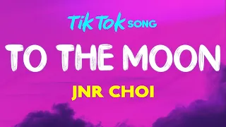 Jnr Choi - TO THE MOON (Lyrics) Drill Remix TikTok "talking to the moon"